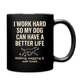 Ich Arbeite Hart Damit Mein Hund Ein Besseres - Tasse einfarbig - Schwarz - Rechts