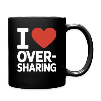 I Love Oversharing Social Media Too Much Info TMI - Tasse einfarbig - Schwarz - Rechts