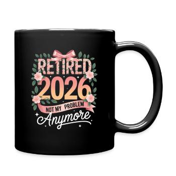 Retired 2026 Not My Problem Anymore - Full Colour Mug - black - Right