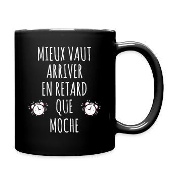 Spät ankommen – besser als hässlich, lustiges Zitat - Tasse einfarbig - Schwarz - Rechts