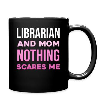 Bibliothekarin Mutter: Nichts schockt mich - Tasse einfarbig - Schwarz - Rechts