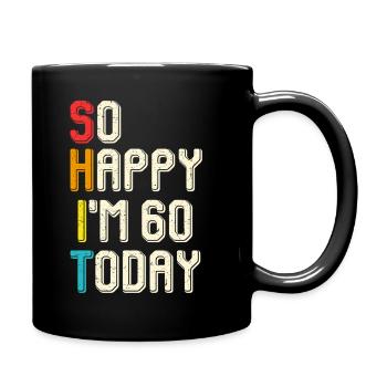 So happy, I'm 60 today - Full Colour Mug - black - Right