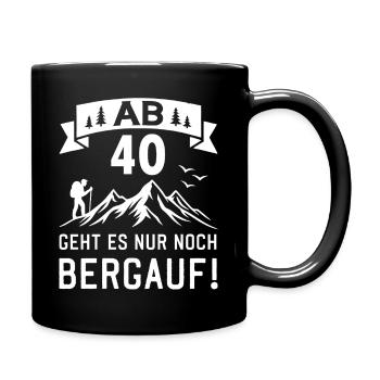 Ab 40 Geht Es Nur noch Bergauf 40 Jahre Geburtstag - Tasse einfarbig - Schwarz - Rechts