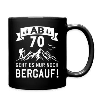 AB 70 Geht Es Nur Noch Bergauf 70 Jahre Geburtstag - Tasse einfarbig - Schwarz - Rechts