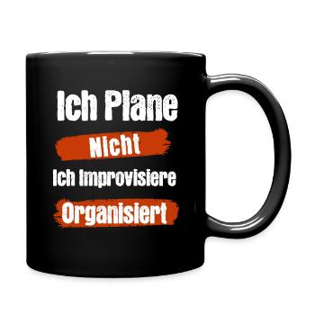 I don't plan, I improvise, organized - Full Colour Mug - black - Right