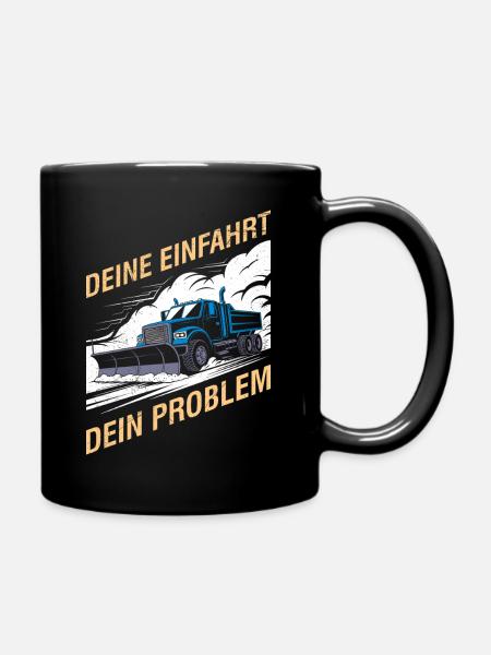 Winterdienst YOUR DRIVEWAY YOUR PROBLEM Lustig - Tasse einfarbig - Schwarz