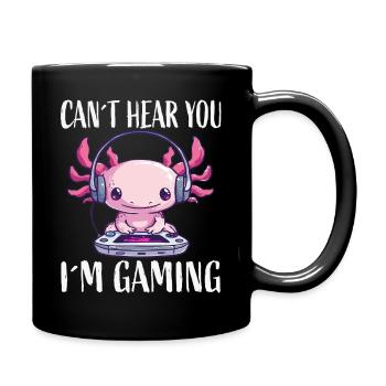 Can't Hear You Ich Bin Gaming - Tasse einfarbig - Schwarz - Rechts