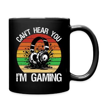can't hear you I'm gaming - Tasse einfarbig - Schwarz - Rechts