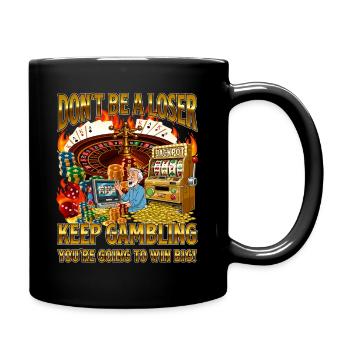Ne sois pas un perdant, continue de jouer, drôle de mème de casino - Mug uni - noir - Droite