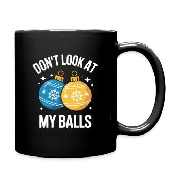 Don't look at my balls ugly Christmas Weihnachten - Tasse einfarbig - Schwarz - Rechts