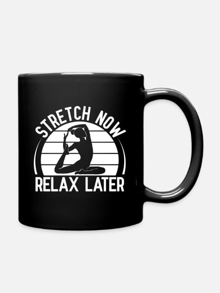 Pilates Enthusiasts Stretch Now Relax Later - Tasse einfarbig - Schwarz