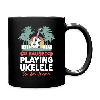 Hawaiian Ukulele Uke I Paused - Tasse einfarbig - Schwarz - Rechts