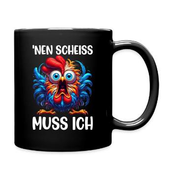 Nen Scheiss Muss Ich Lustiger Huhn Sarkasmus Humor - Tasse einfarbig - Schwarz - Rechts