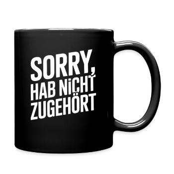 Sorry Hab Nicht Zugehört Abgelenkt Anti Social - Tasse einfarbig - Schwarz - Rechts