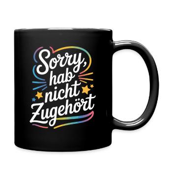 Sorry Hab Nicht Zugehört Abgelenkt Anti Social - Tasse einfarbig - Schwarz - Rechts