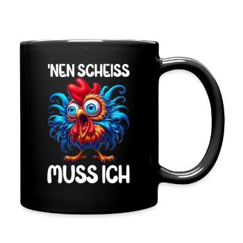 Nen Scheiss Muss Ich Lustiger Huhn Sarkasmus Humor - Tasse einfarbig - Schwarz - Rechts