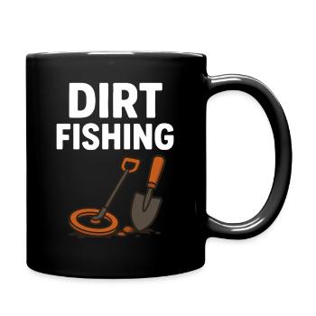 Dirt Angeln Schatzjäger Metallsuche Spaß - Tasse einfarbig - Schwarz - Rechts