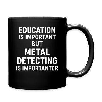 Education Is Important But Metal Detecting Is - Full Colour Mug - black - Right