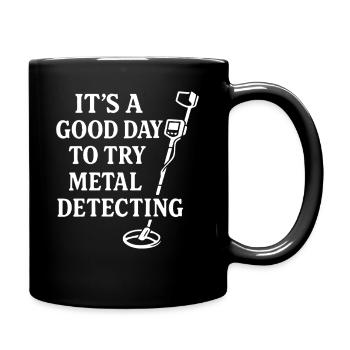 Good Day To Try Metal Detecting Treasure - Full Colour Mug - black - Right