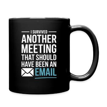 J’ai survécu à une autre réunion Email Home Office Office - Mug uni - noir - Droite