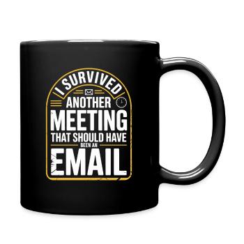 J’ai survécu à une autre réunion Email Home Office Office - Mug uni - noir - Droite