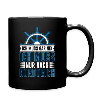 Nordsee MUSS GAR NIX MUSS NUR NACH NORDDEICH - Tasse einfarbig - Schwarz - Rechts