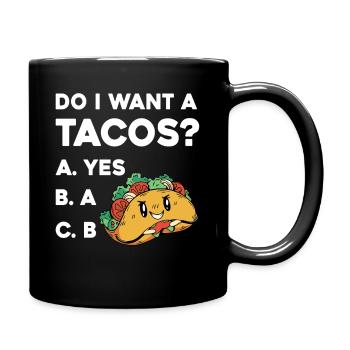 Taco Frage: Ja Oder Nein - Tasse einfarbig - Schwarz - Rechts