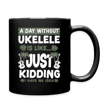 Hawaiian Ukulele Uke A Day Without - Full Colour Mug - black - Right