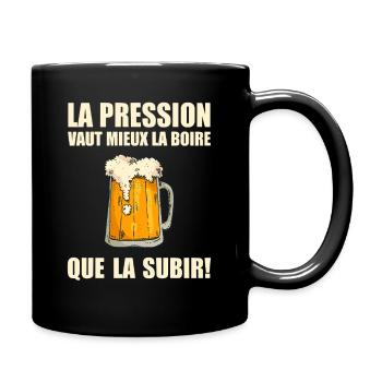 La Pression Vaut Mieux La Boire Humour Bière - Mug uni - noir - Droite