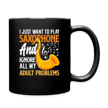 Ich Will Nur Saxophon Spielen Saxophonist - Tasse einfarbig - Schwarz - Rechts