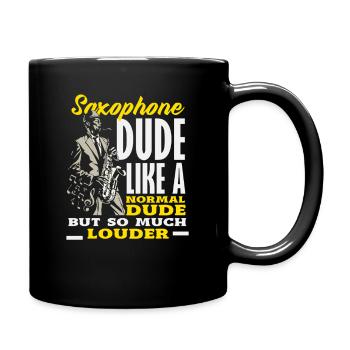 Saxophone Saxophonist Dude Louder Jazz - Tasse einfarbig - Schwarz - Rechts