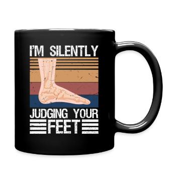 I'm Silently Judging Your Feet Funny Podiatrist  - Tasse einfarbig - Schwarz - Rechts