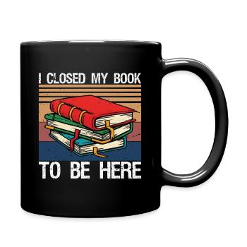 I closed my book to be here - Full Colour Mug - black - Right