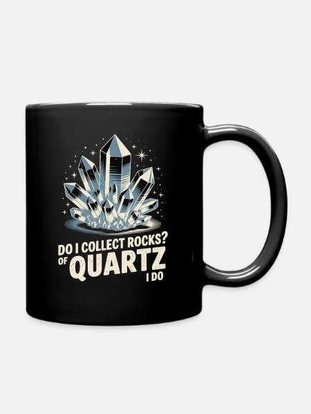 Geologist Do I Collect Rocks Quartz I Do - Full Colour Mug - black