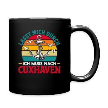 Nordsee Urlaub LASST MICH DURCH MUSS NACH CUXHAVEN - Tasse einfarbig - Schwarz - Rechts