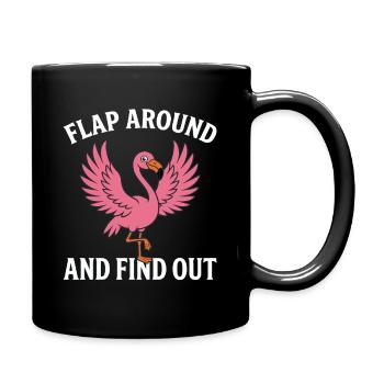 Flap Around And Find Out Flamingo Humor Meme Pun - Full Colour Mug - black - Right