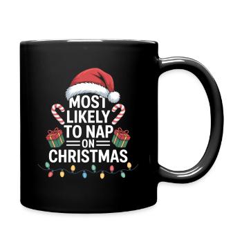 Am ehesten um an Weihnachten ein Nickerchen zu machen - Tasse einfarbig - Schwarz - Rechts