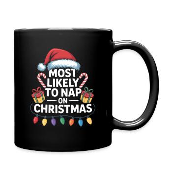 Am wahrscheinlichsten, um Weihnachten ein Nickerchen zu machen - Tasse einfarbig - Schwarz - Rechts