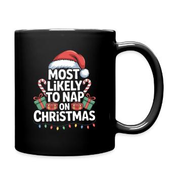 Am ehesten um an Weihnachten ein Nickerchen zu machen - Tasse einfarbig - Schwarz - Rechts