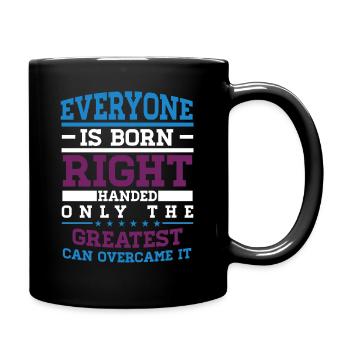 Everyone Is Born Right Handed Funny Lefty Tee Art - Tasse einfarbig - Schwarz - Rechts
