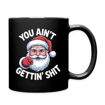 Lustiger Weihnachten, ungezogener Weihnachtsmann, du bekommst keinen Scheiß - Tasse einfarbig - Schwarz - Rechts