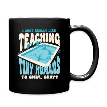 Swimming Instructor Teaching Tiny Humans To Swim - Full Colour Mug - black - Right