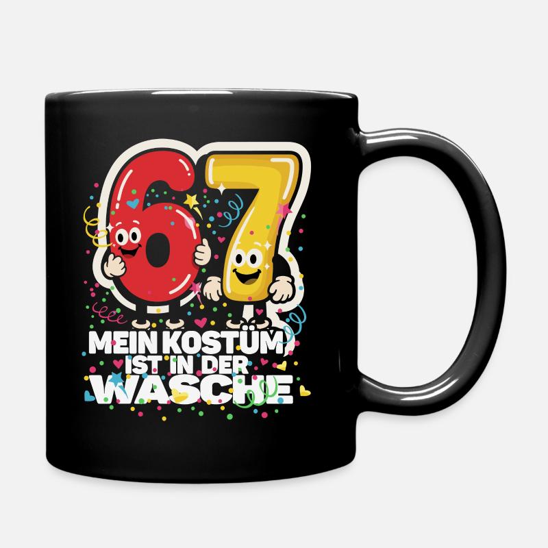 67 Six Seven Lustiger Spruch Karneval Fasching - Tasse einfarbig - Schwarz