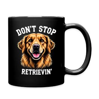 Dont Stop Retrievin Golden - Tasse einfarbig - Schwarz - Rechts
