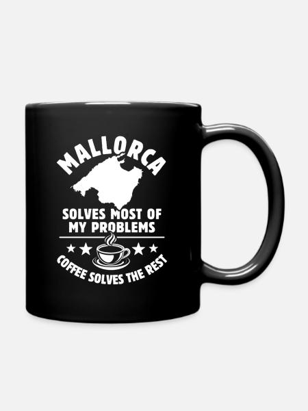 Mallorca solves most of my Problems - Kaffee - Tasse einfarbig - Schwarz