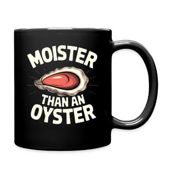Moister Than An Oyster Tee - Tasse einfarbig - Schwarz - Rechts