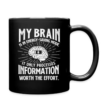 My Brain Is In Energy Saving Mode Sarcasm - Full Colour Mug - black - Right