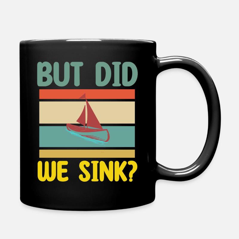 but did we sink Boot spruch  - Tasse einfarbig - Schwarz