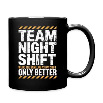 Nachtschicht Team: Besser Als Tag - Tasse einfarbig - Schwarz - Rechts