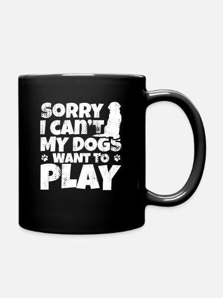 Sorry meine Hunde wollen spieler - Tasse einfarbig - Schwarz